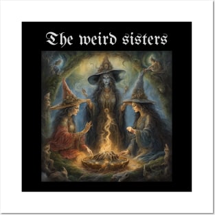 The weird sisters Posters and Art